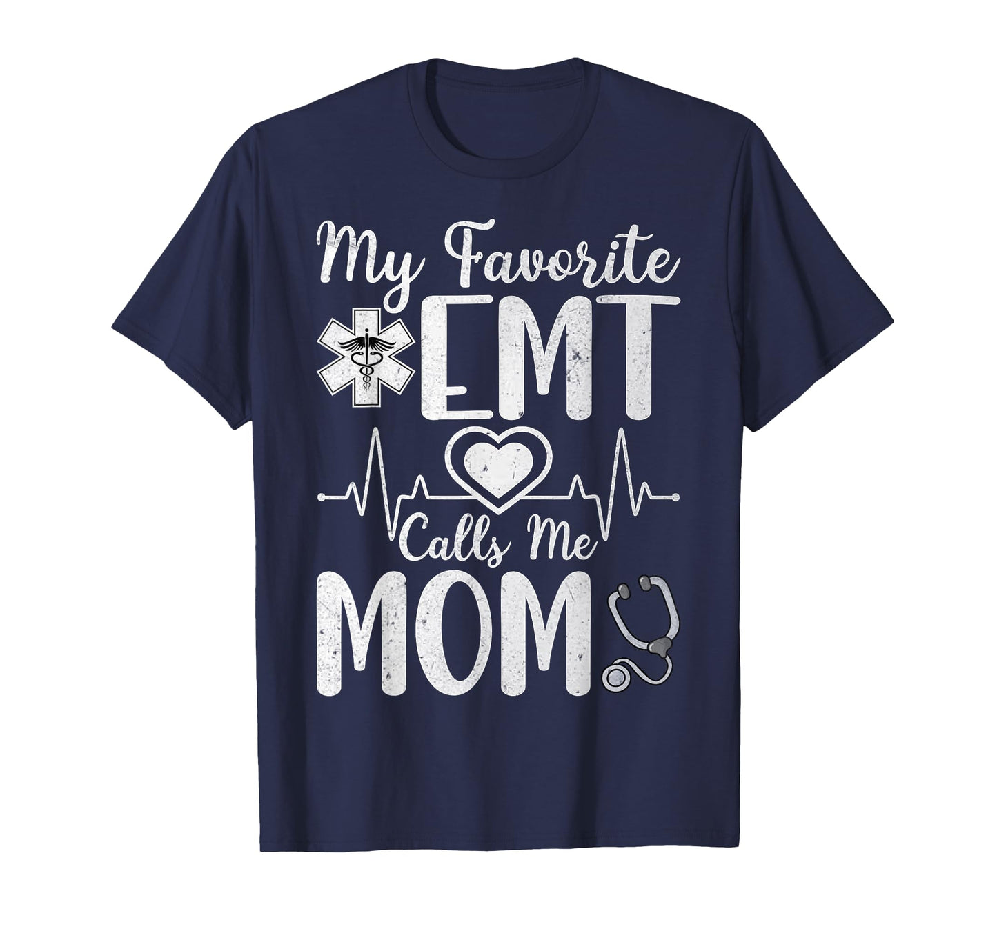 My Favorite EMT Calls Me Mom Mother’s Day EMS Paramedic Mom T-Shirt