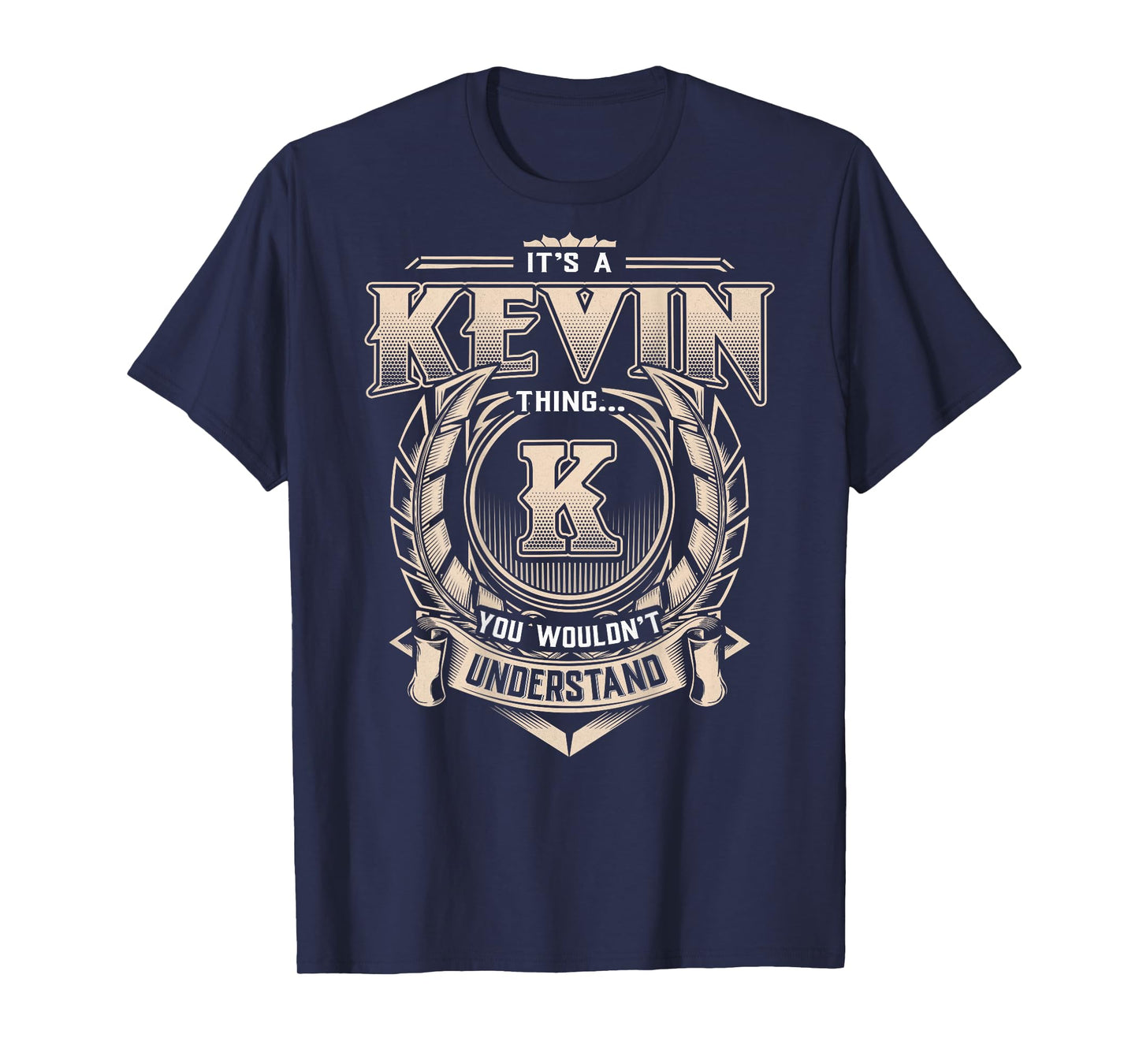 Kevin First Name - It's A Kevin Thing (On Back) T-Shirt
