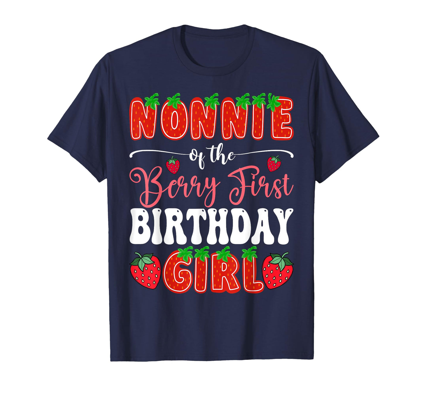 Nonnie Of Berry First Birthday Girl 1St Bday Strawberry T-Shirt