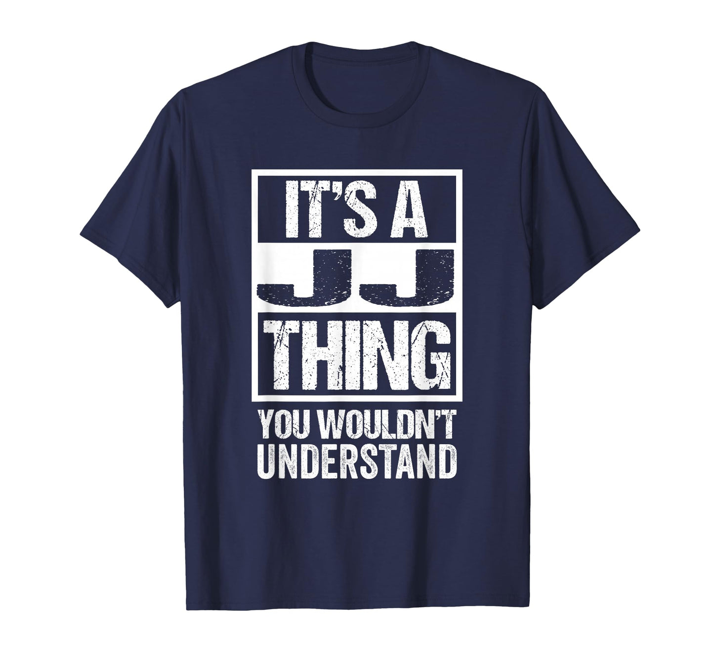 It's A JJ Thing You Wouldn't Understand First Name T-Shirt