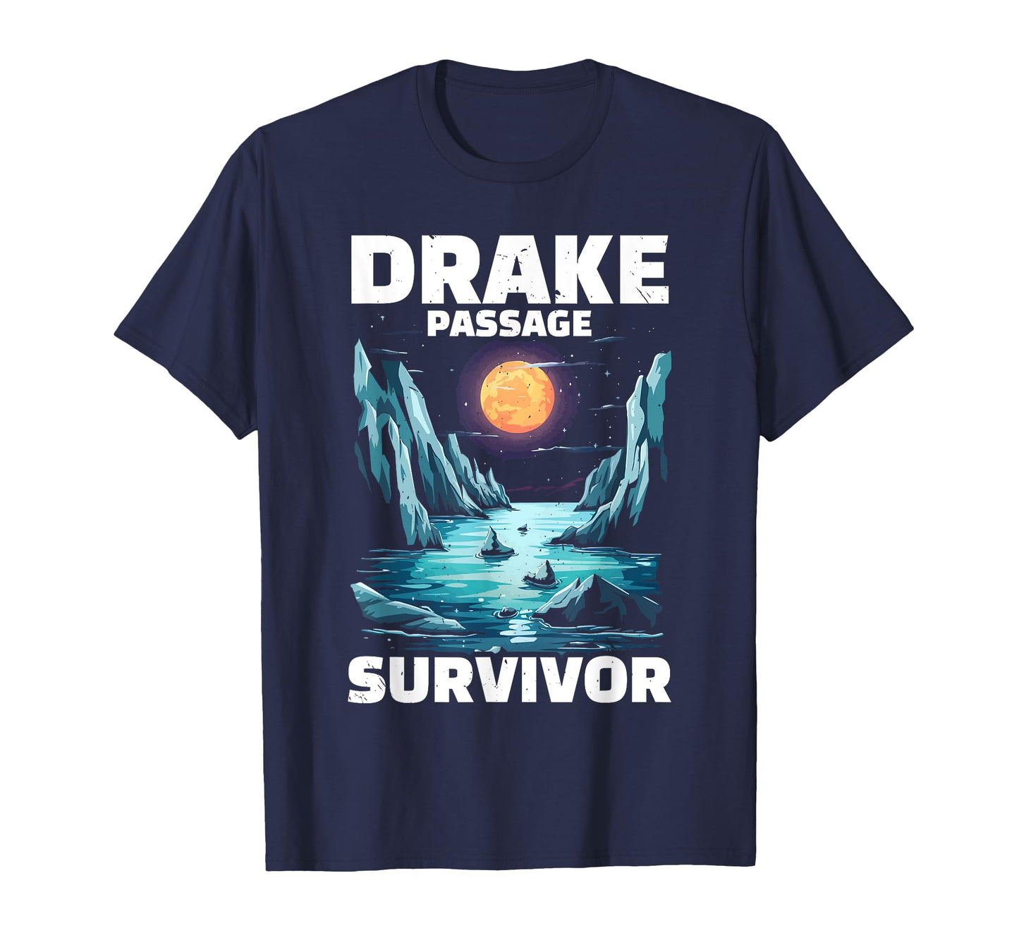 Drake Passage Antarctica Drake Passage Survivor T-Shirt