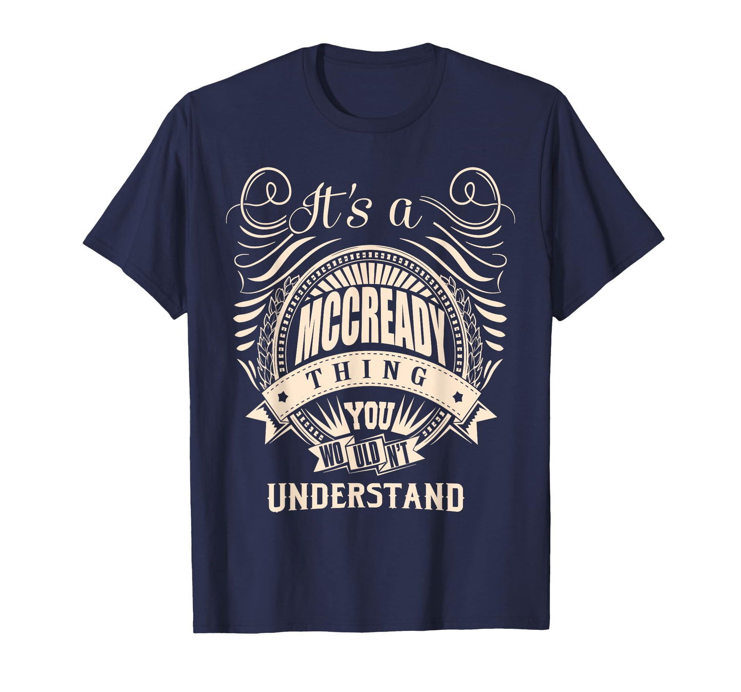 It's a MCCREADY thing you wouldn't understand Gifts T-Shirt