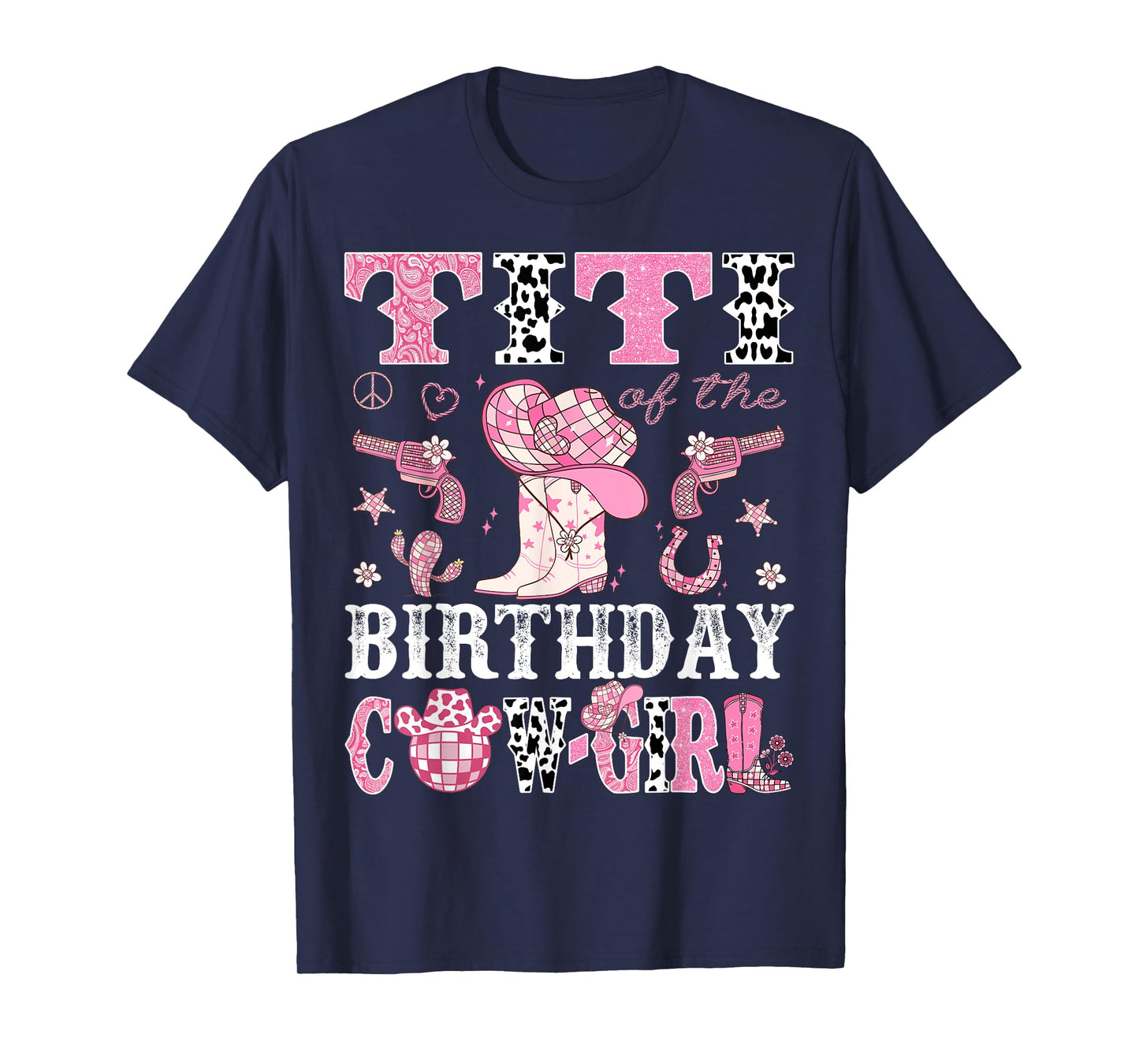 Titi Of The Birthday Cow-Girl Pink Disco Rodeo Western T-Shirt