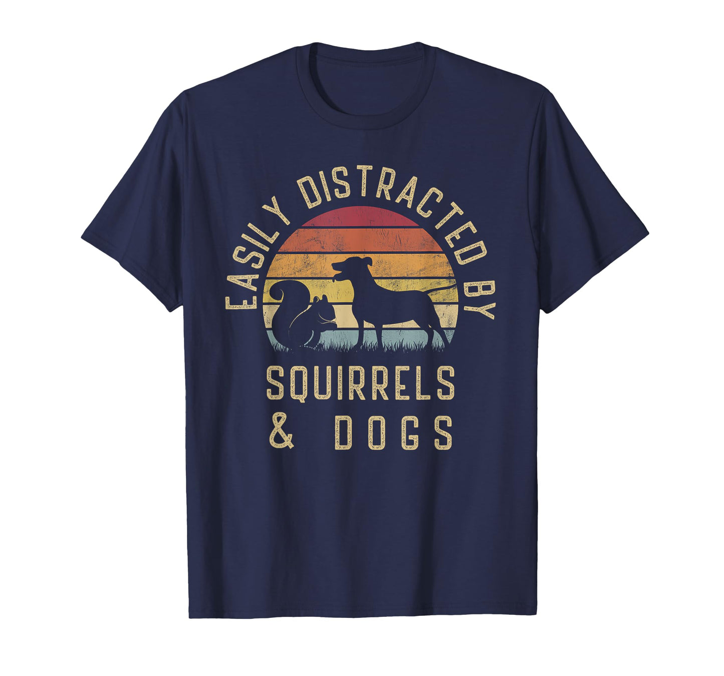 Easily distracted by Squirrels and dogs I like Squirrel dog T-Shirt for Men Women Girls Kids