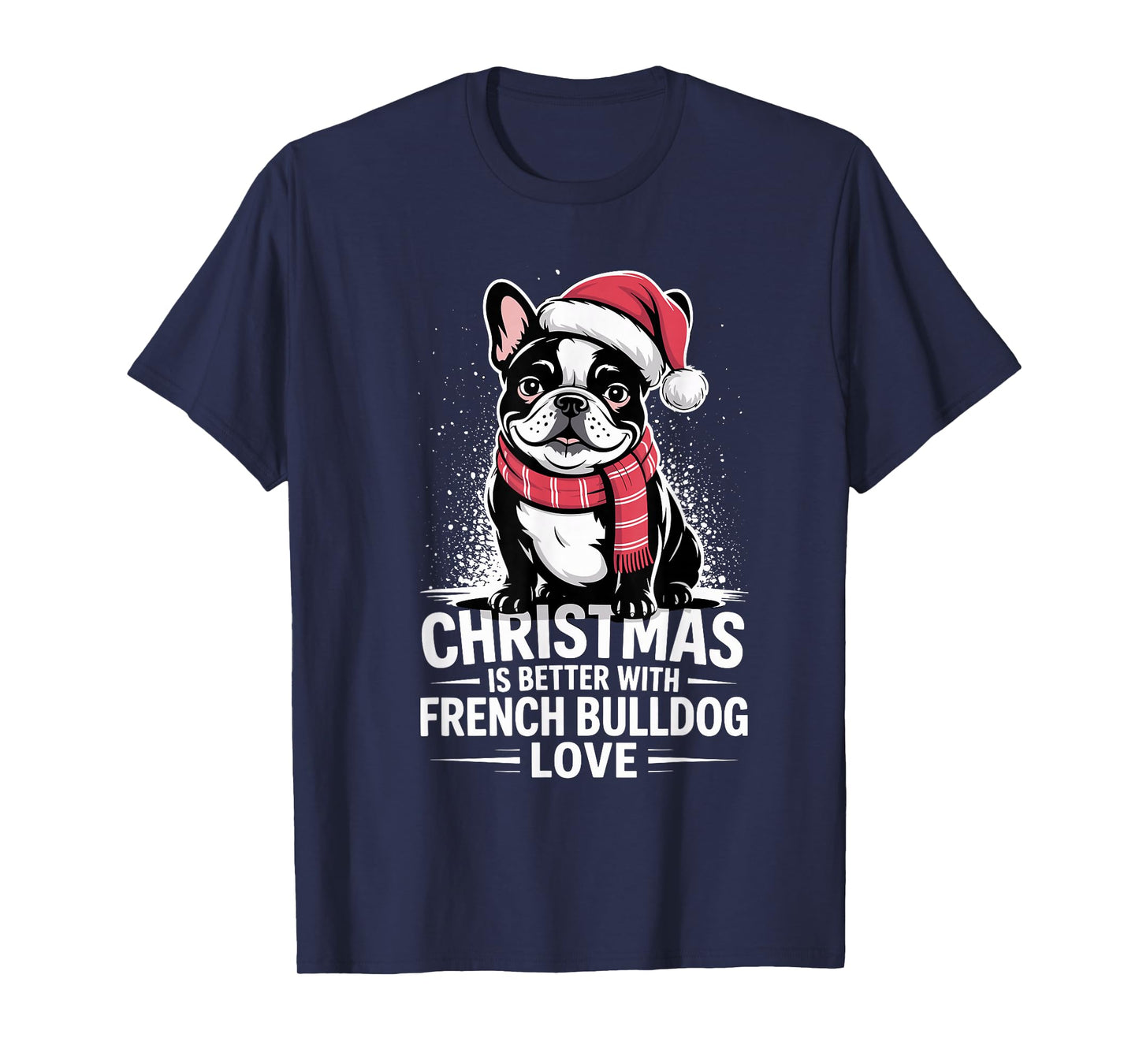 Christmas is Better with French Bulldog Love Cute Frenchie T-Shirt