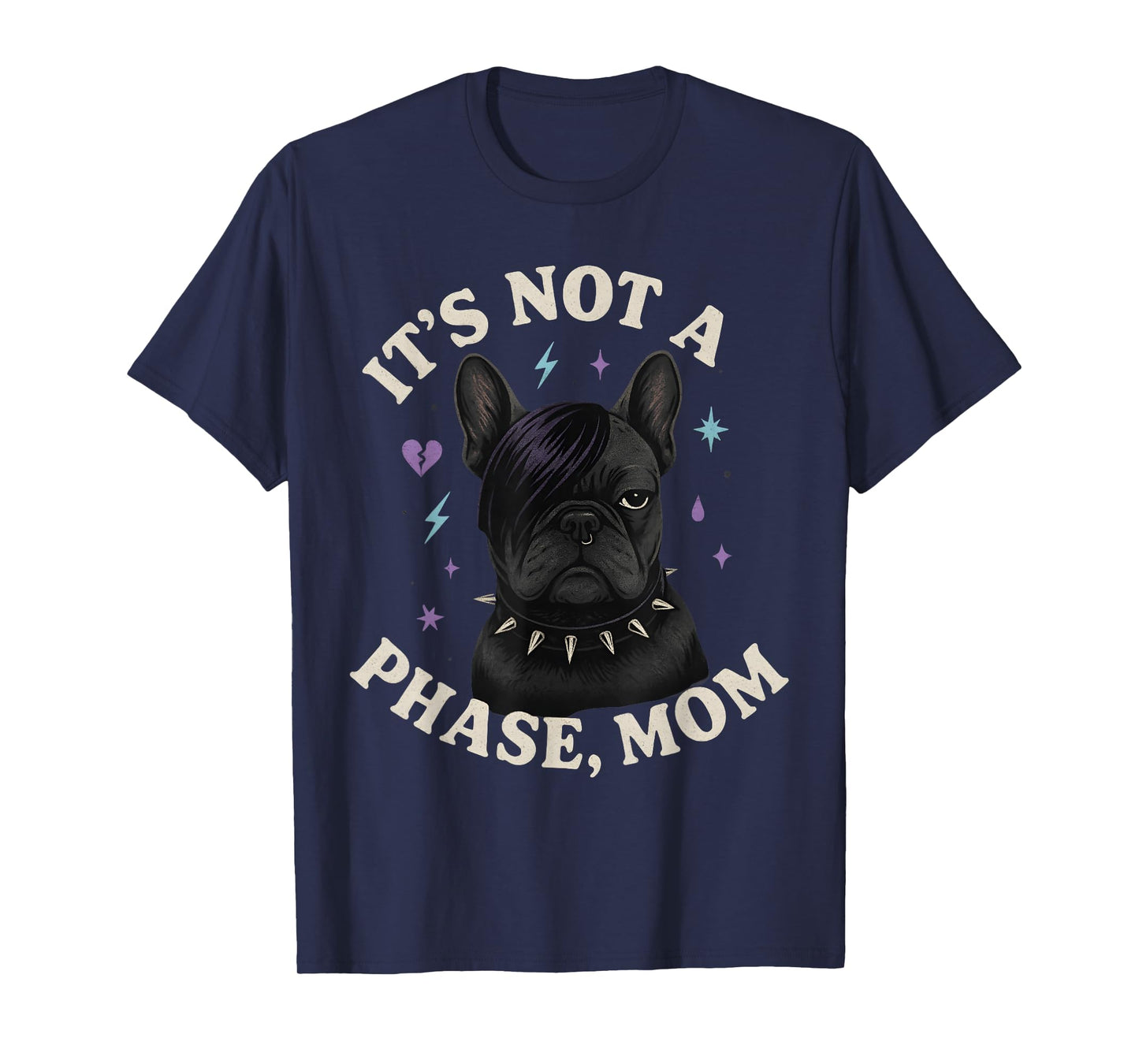 It’s Not A Phase Mom Funny Emo French Bulldog Dog T-Shirt