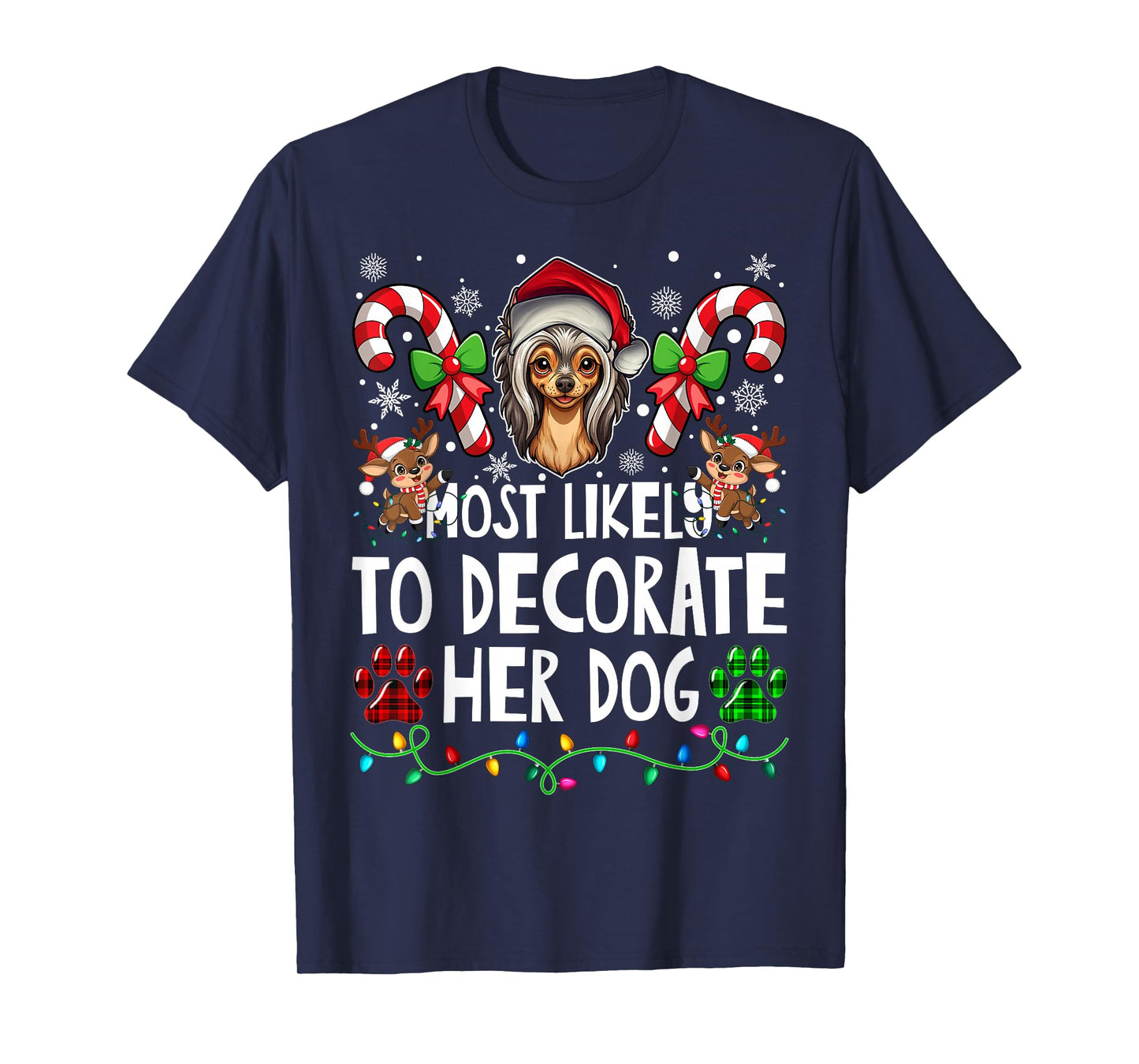 Most Likely Decorate Her Chinese Crested Dog Ugly Christmas T-Shirt
