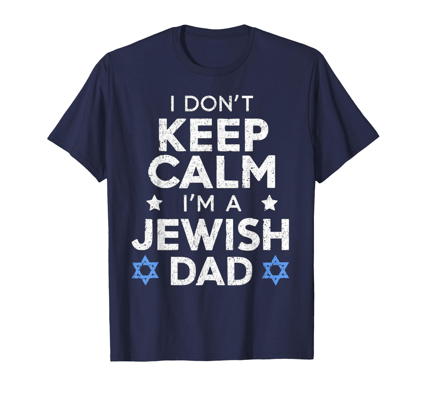 I Don't Keep Calm I'm A Jewish Dad Funny Women Hanukkah Jews T-Shirt
