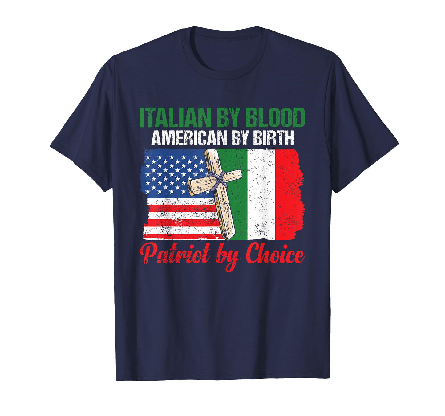 Italian By Blood American By Birth Patriot By Choice T-Shirt