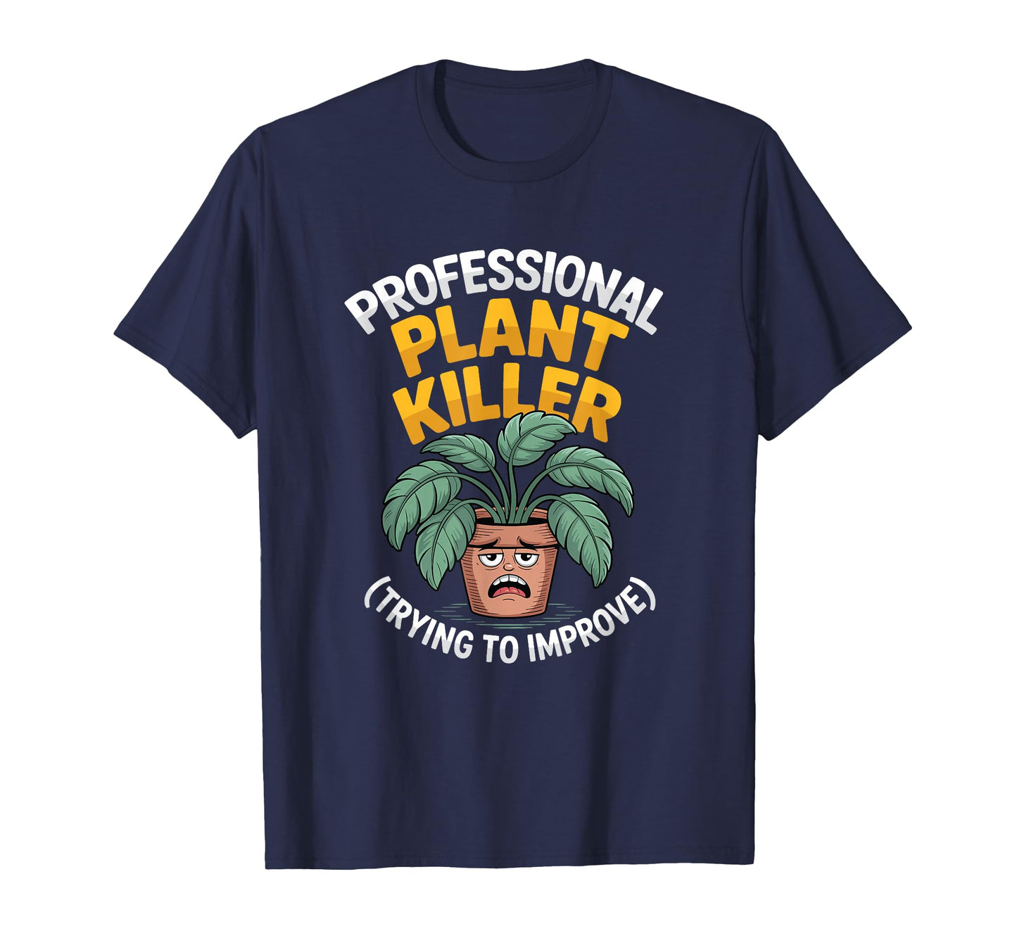 Plant Lover Humor – Professional Plant Killer Funny Plant T-Shirt