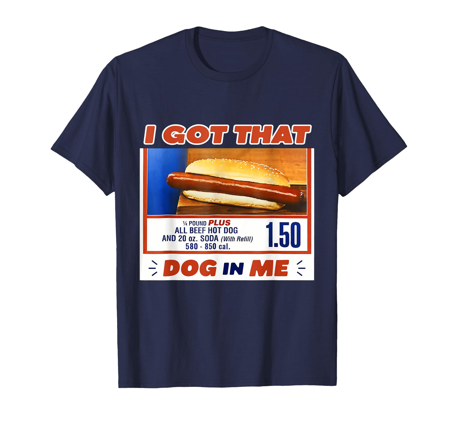 I Got That Dog in Me Hotdog Meme Viral Quote T-Shirt for Men Women Kids