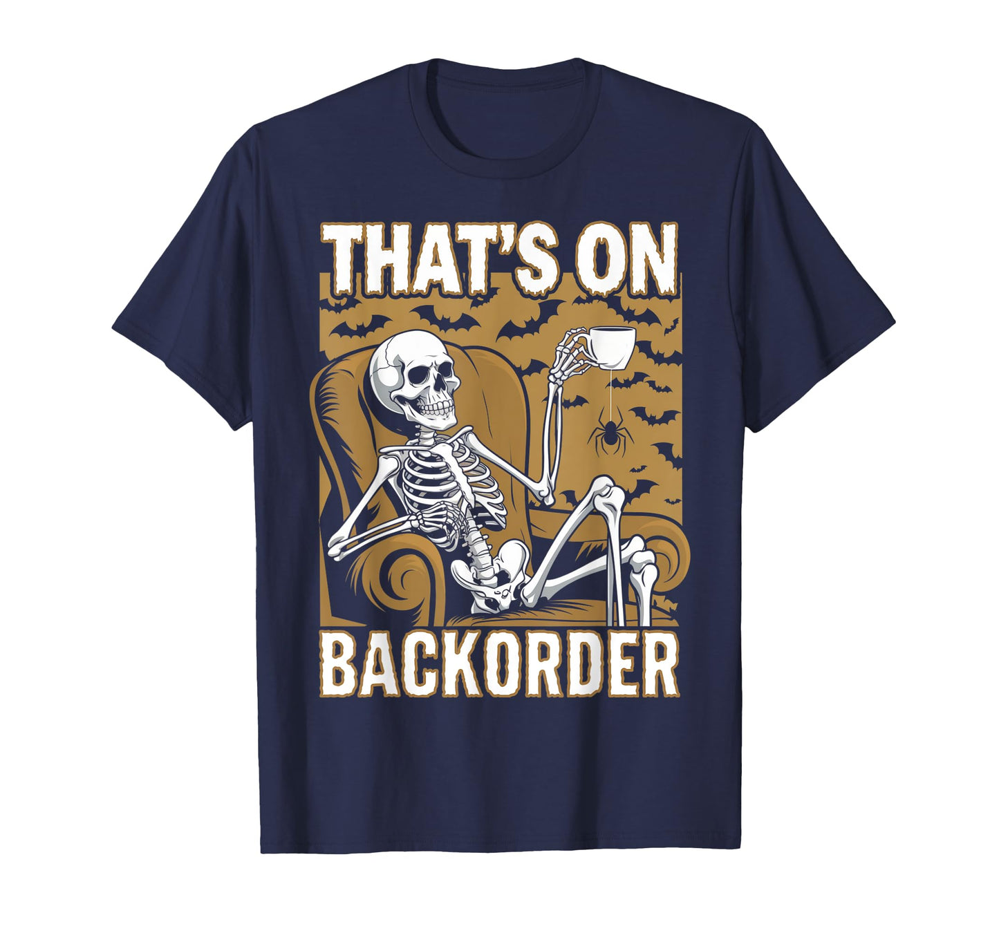 That's on Backorder Pharmacy Tech Skeleton That's Backorder T-Shirt