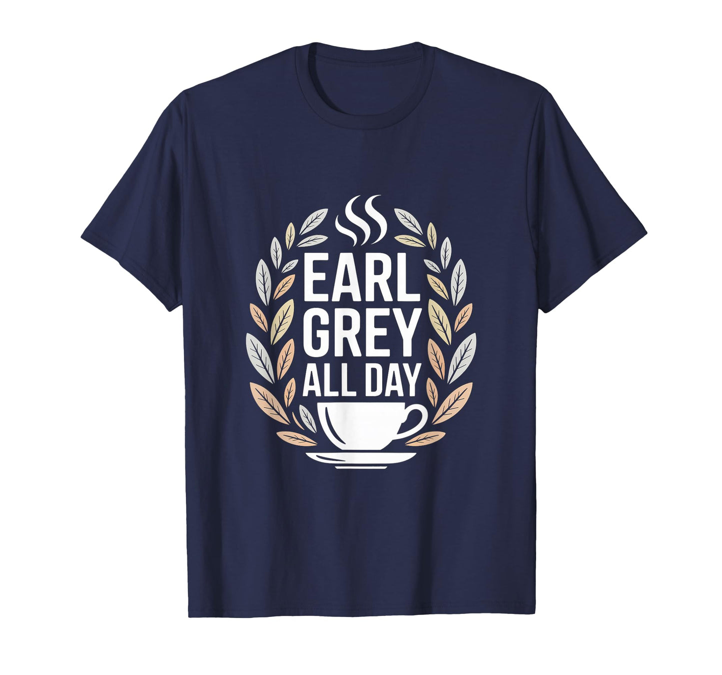 Earl Grey All Day Leafy Cup Design T-Shirt