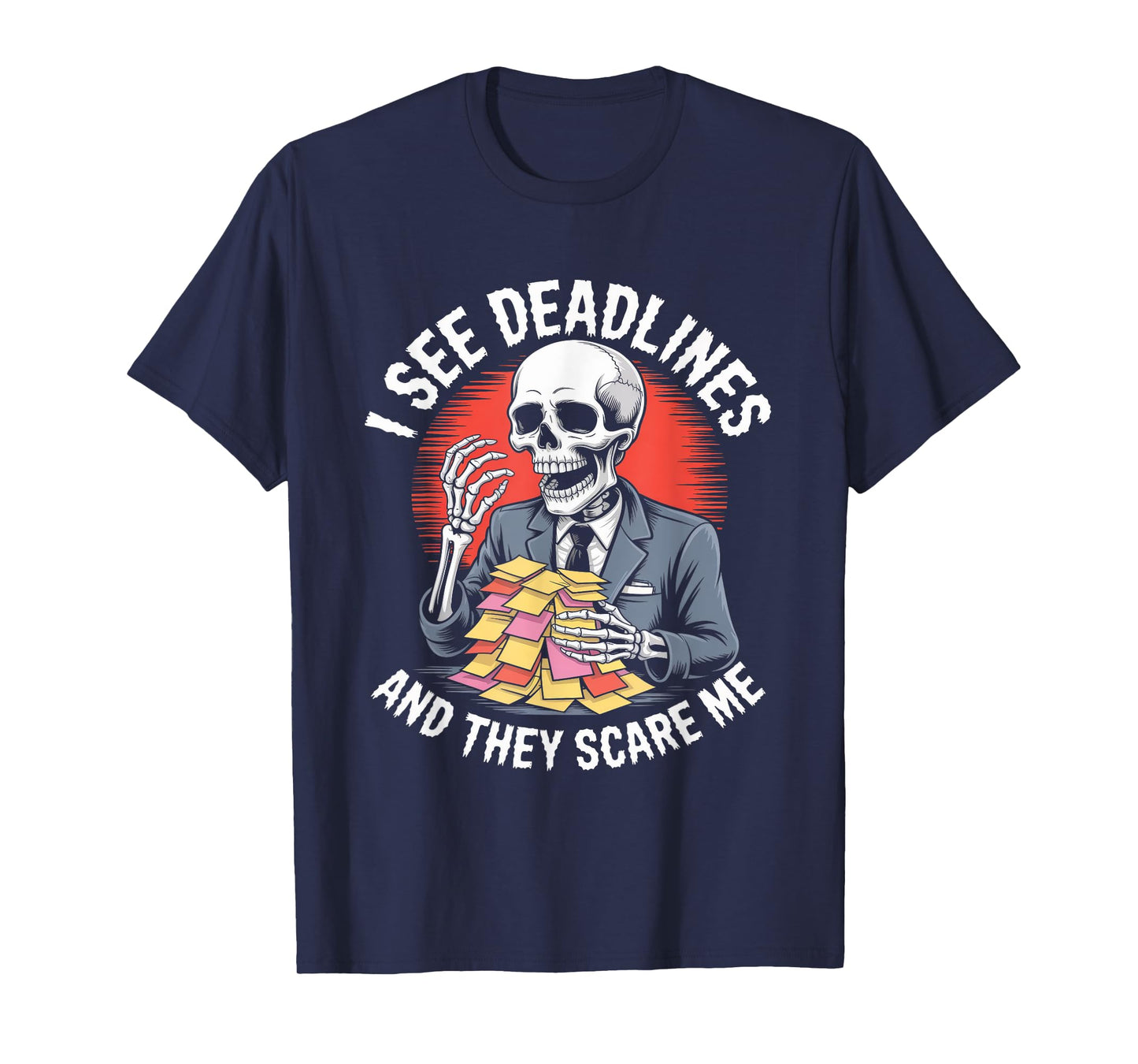 I See Deadlines and They Scare Me Halloween T-Shirt