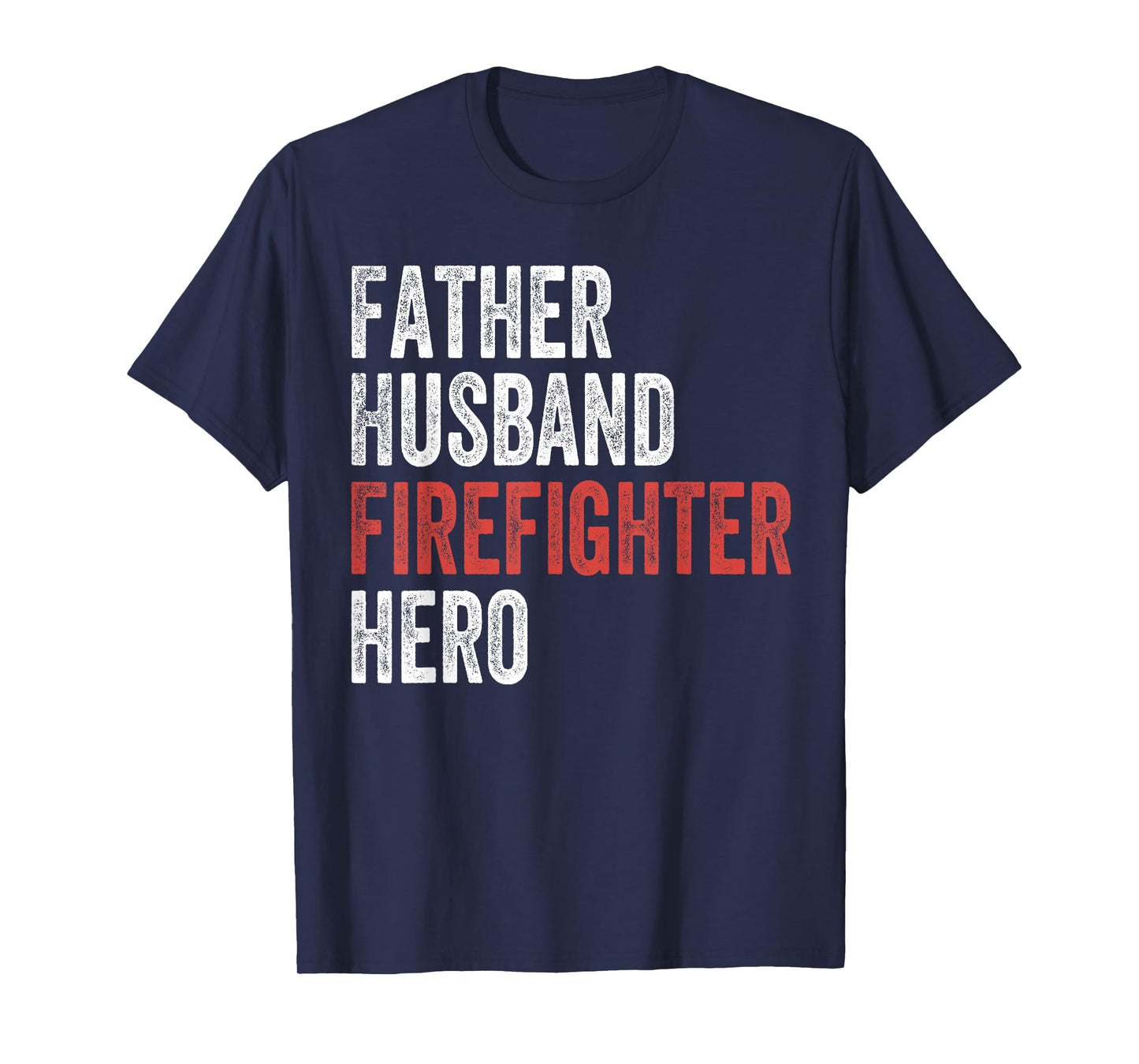 Father Husband Firefighter Hero T-Shirt Dad Fireman Gift Tee T-Shirt