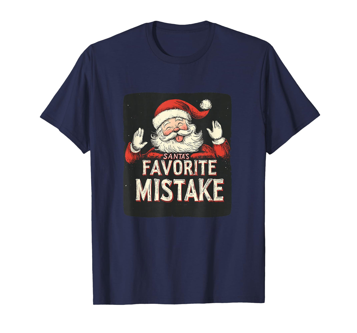 Funny Santa's Favorite Mistake Speech for Funny Festive Days T-Shirt