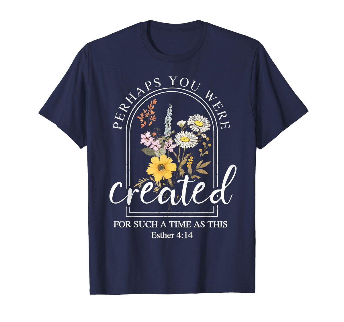 Esther 4:14 Vintage Christian Perhaps You Were Created For T-Shirt