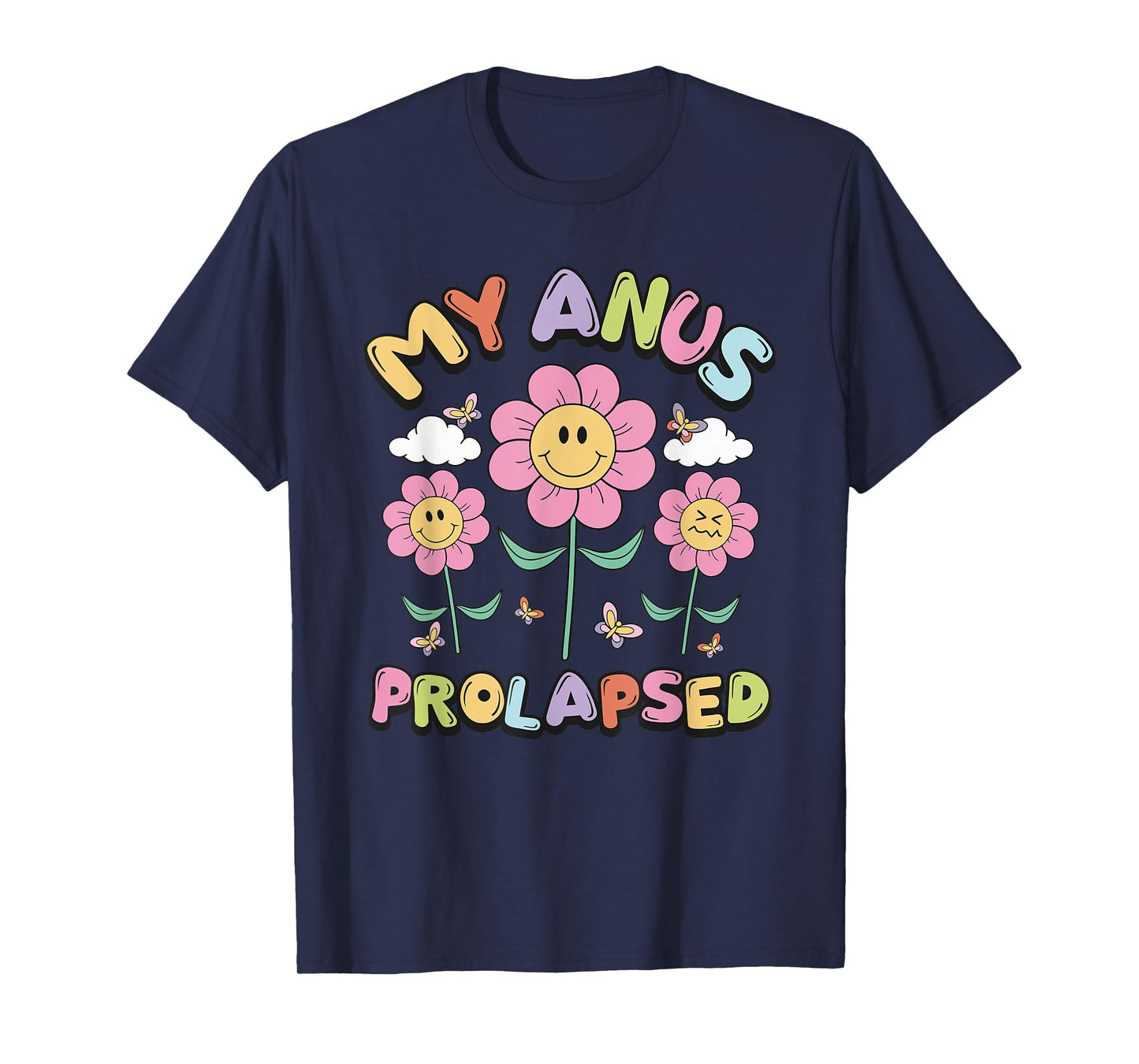 My Anus Prolapsed Apparel T-Shirt