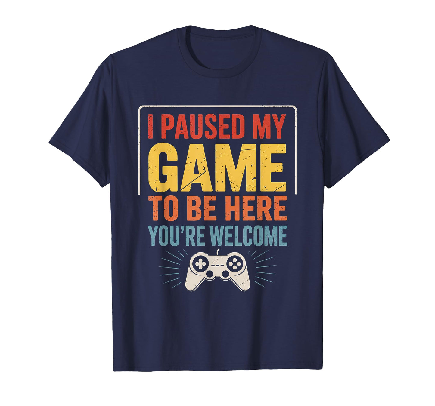 Retro I Paused My Game To Be Here Funny Gamers Men Boys T-Shirt