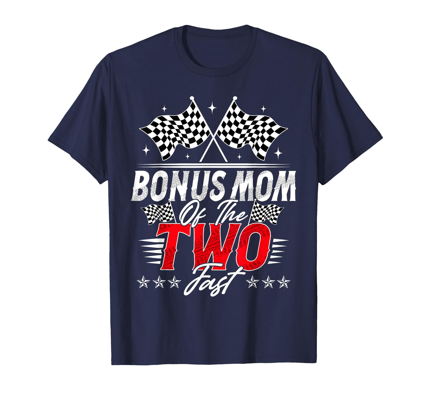 Bonus Mom Of The Two Fast Second Birthday Racing Car T-Shirt