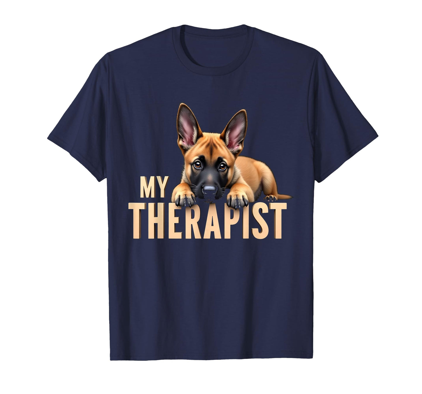 Funny Malinois Puppy My Therapist Belgian Shepherd Dog T-Shirt
