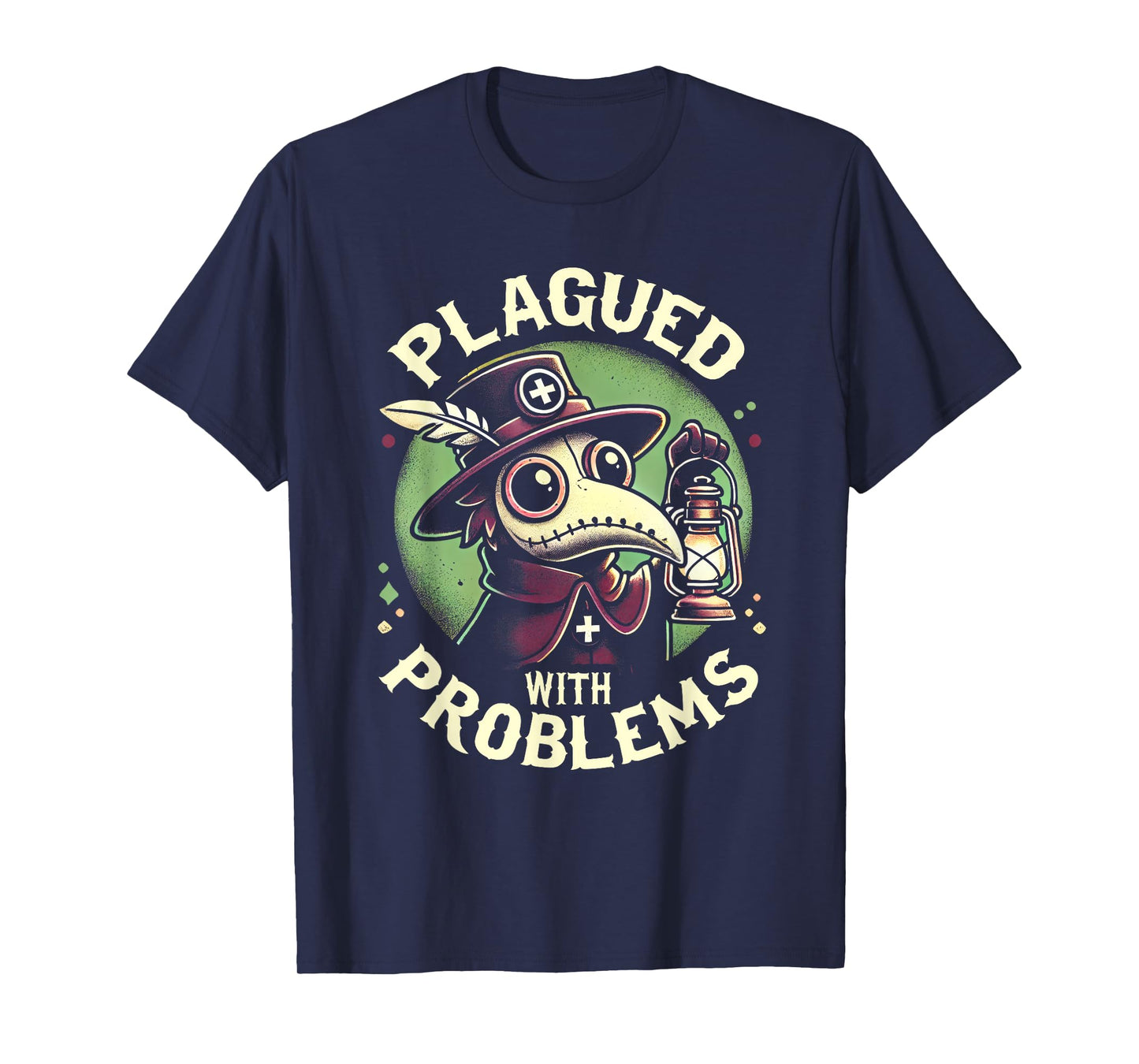 Plagued With Problems Gothic Occult Pestheiler Plague Doctor T-Shirt