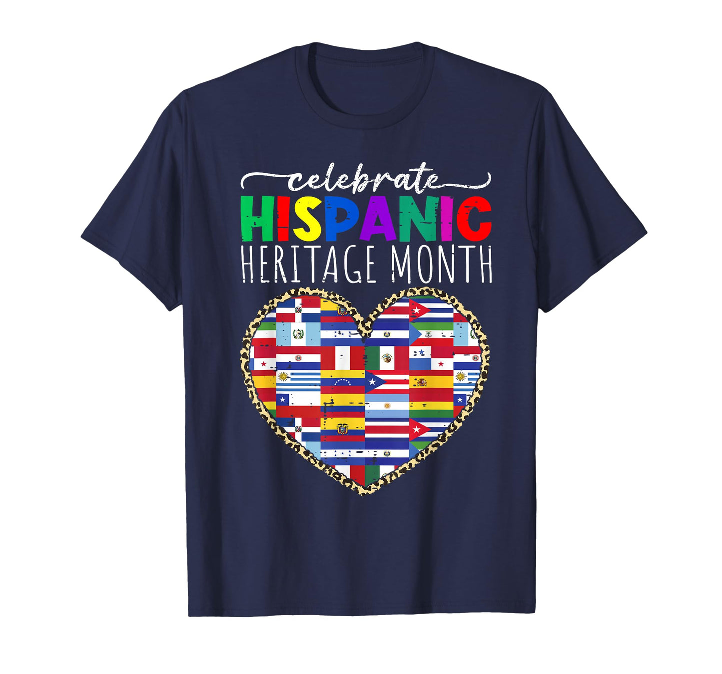 Celebrate Hispanic Heritage Month Celebration Latin Flags T-Shirt