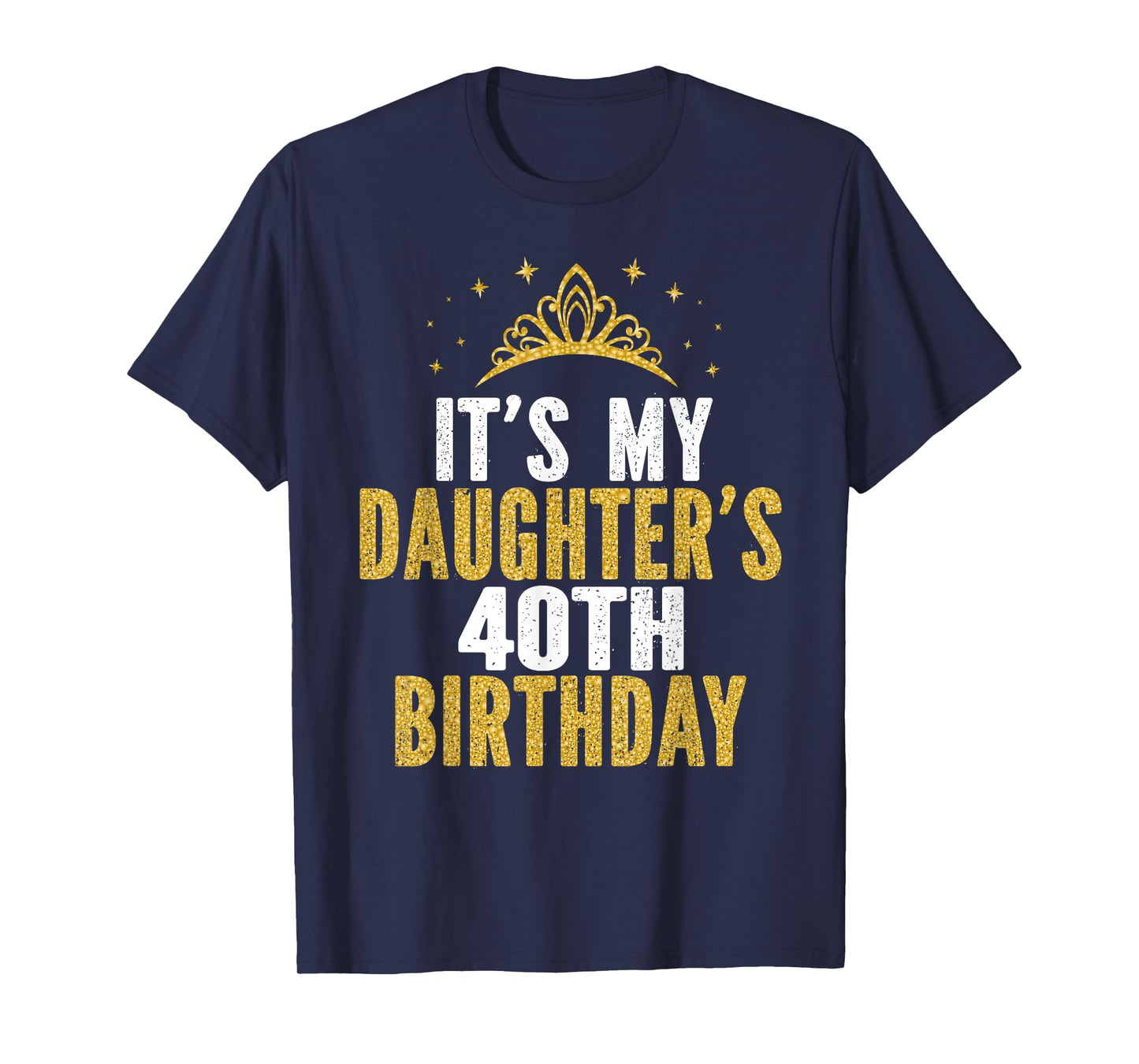 It's My Daughter's 40th Birthday Idea for 40 Years Old Woman T-Shirt