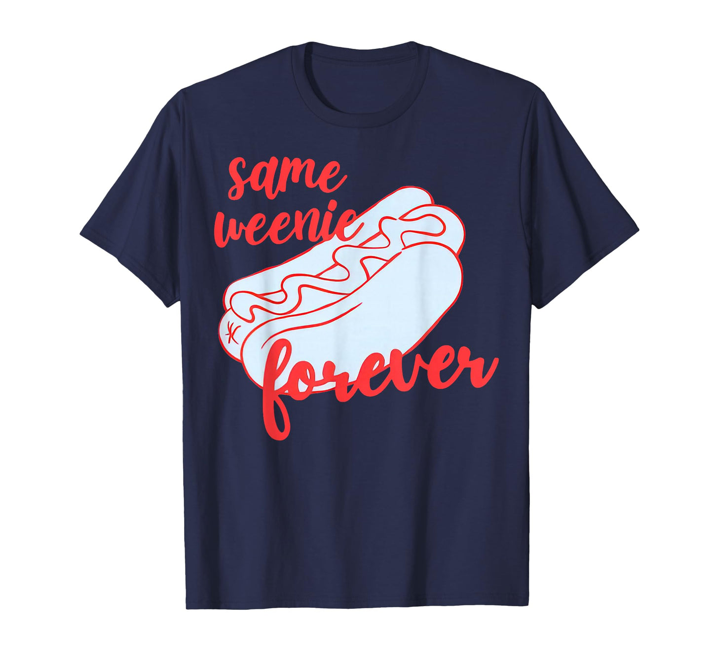 Same Weenie Forever Hotdog Bachelorette T-Shirt