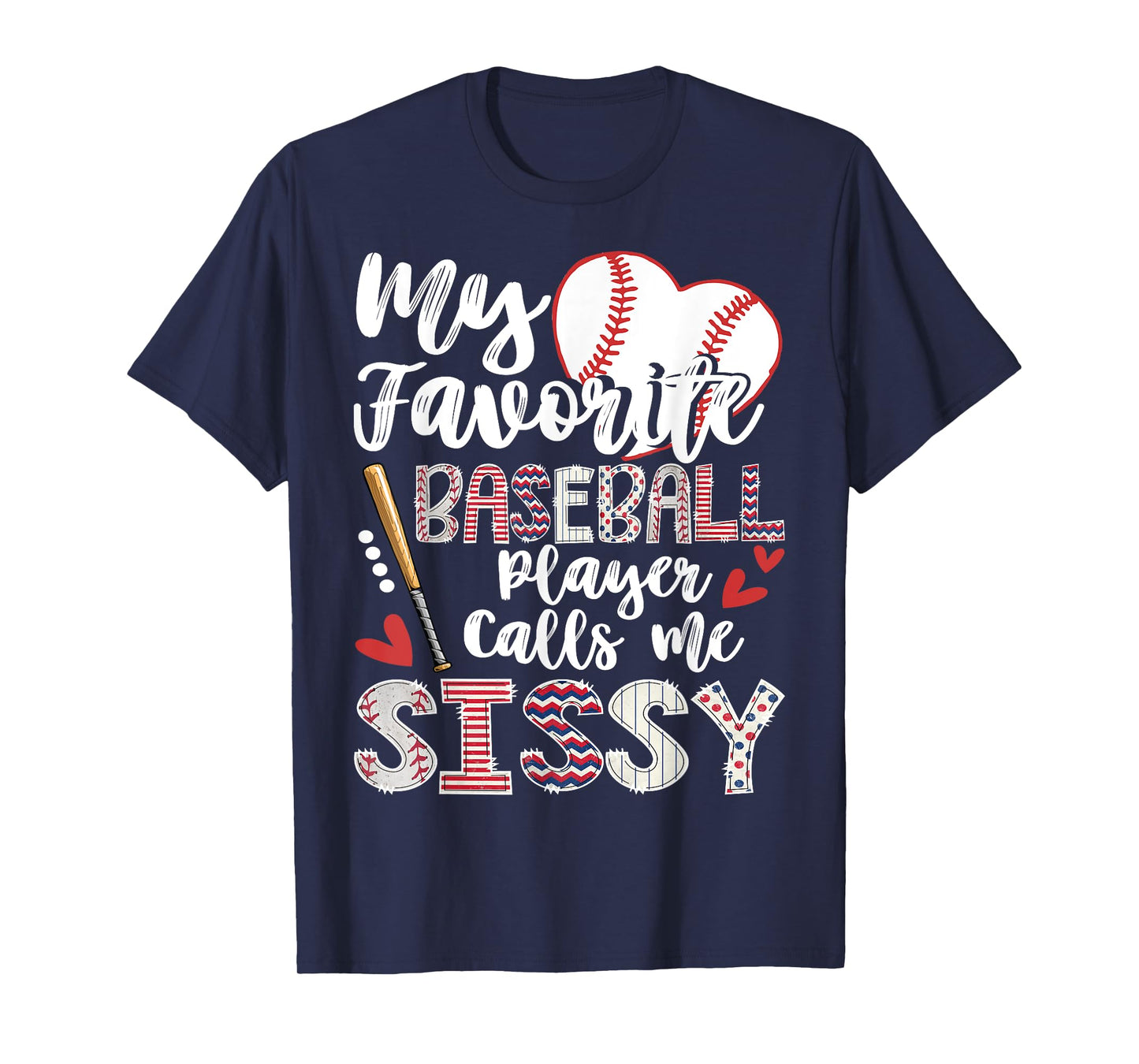 My Favorite Baseball Player Calls Me Sissy Baseball Lover T-Shirt