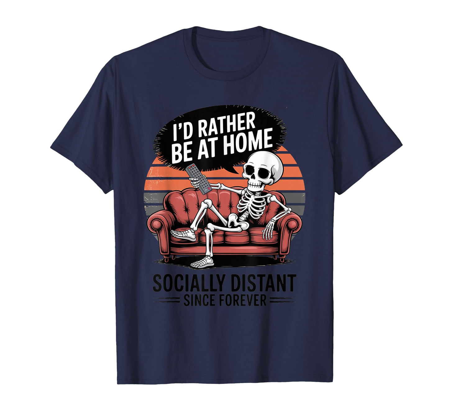 Rather Be Home Funny Sarcastic Skeleton Halloween T-Shirt