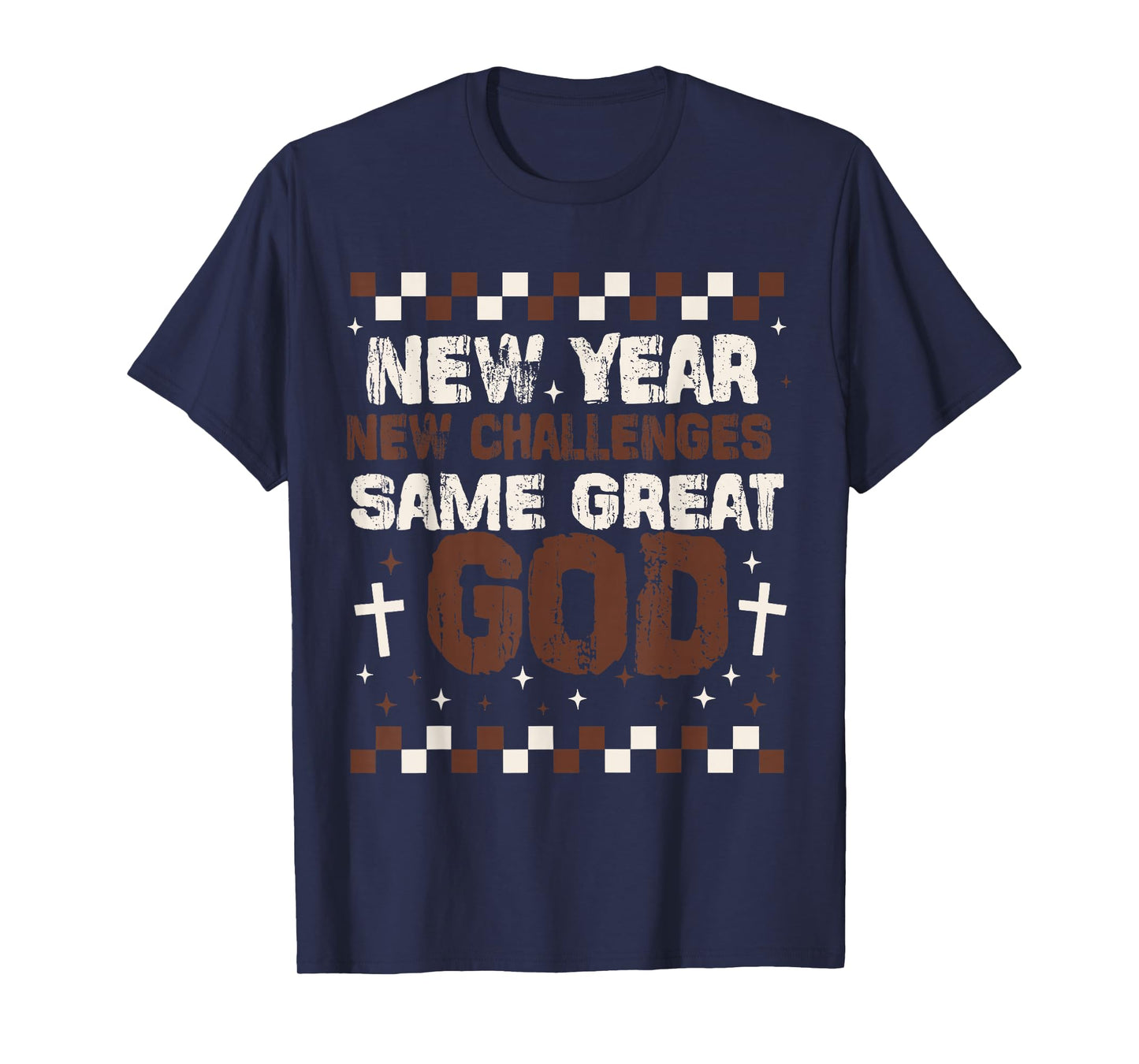 New Year, New Challenges, Same Great God, Christian New-Year T-Shirt