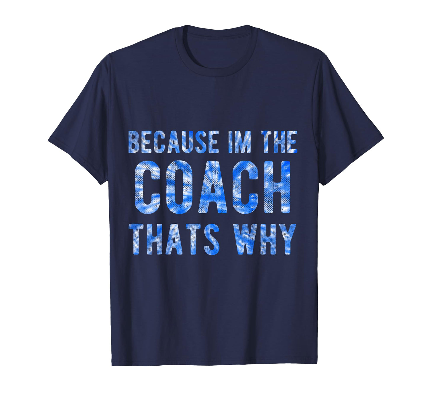 Because I'm The Coach That's Why Funny Vintage Coaching T-Shirt