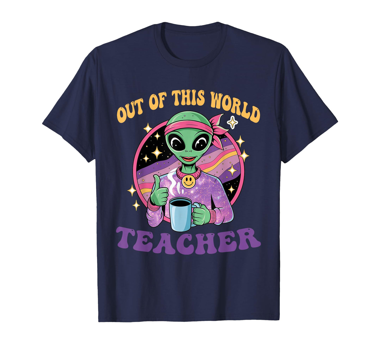 Out of this world funny alien - Space teacher school T-Shirt