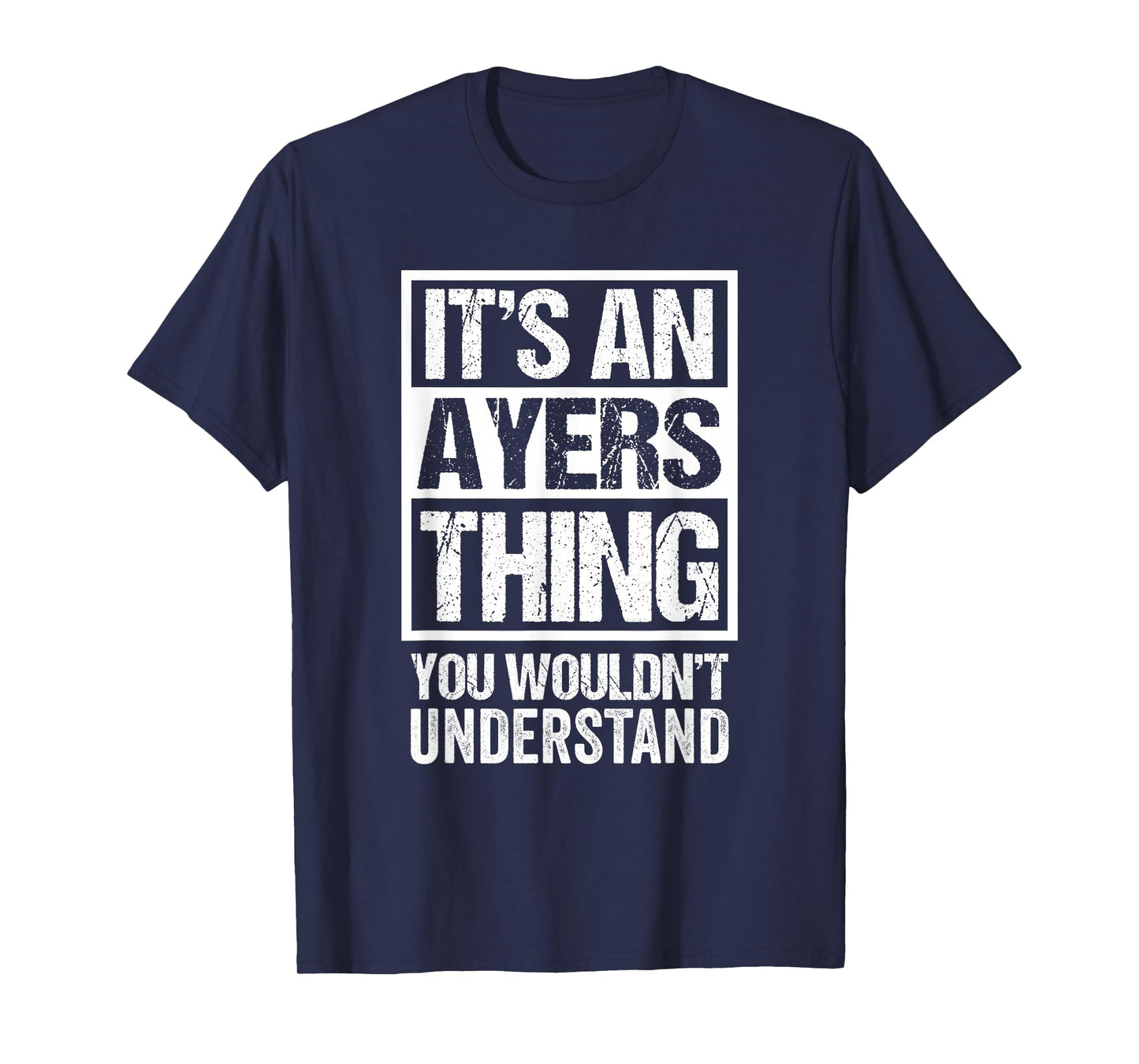 It's An Ayers Thing You Wouldn't Understand Surname Name T-Shirt
