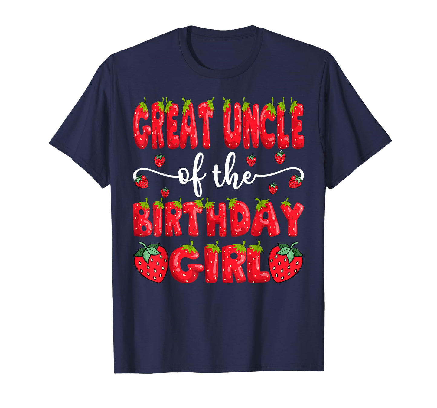 Great Uncle Of The Birthday Girl Strawberry Family Matching T-Shirt