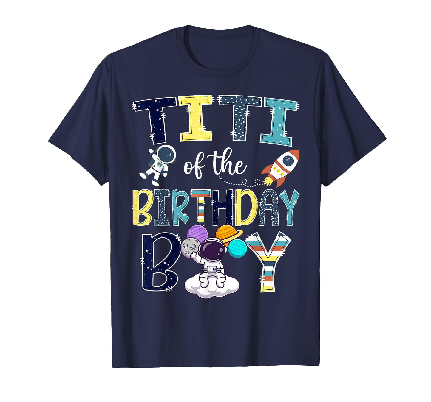 Titi Of The Birthday Boy Astronaut Space Family Matching T-Shirt