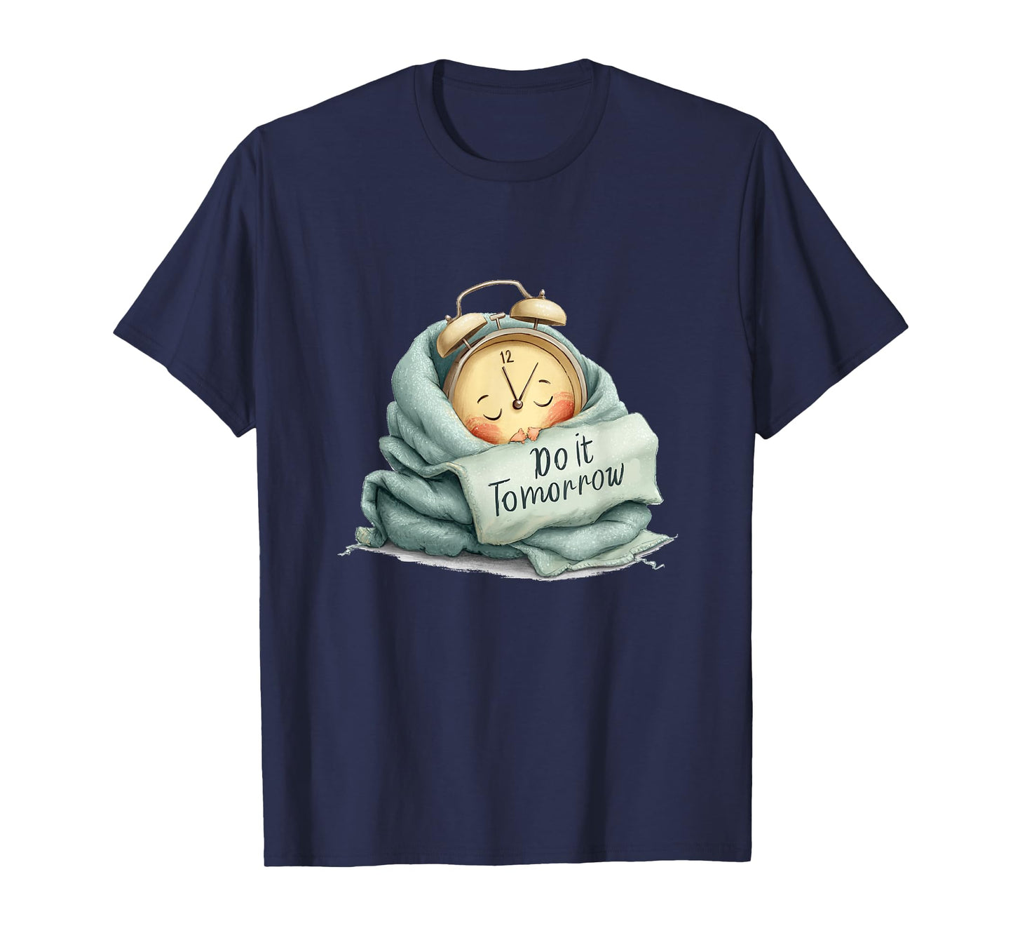 Funny Sleeping Clock with Do it Tomorrow Speech T-Shirt