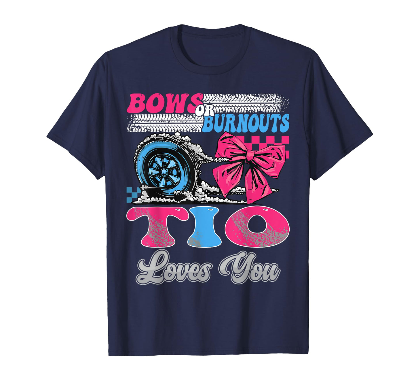 Burnouts or Bows Tio Loves You Gender Reveal Party T-Shirt