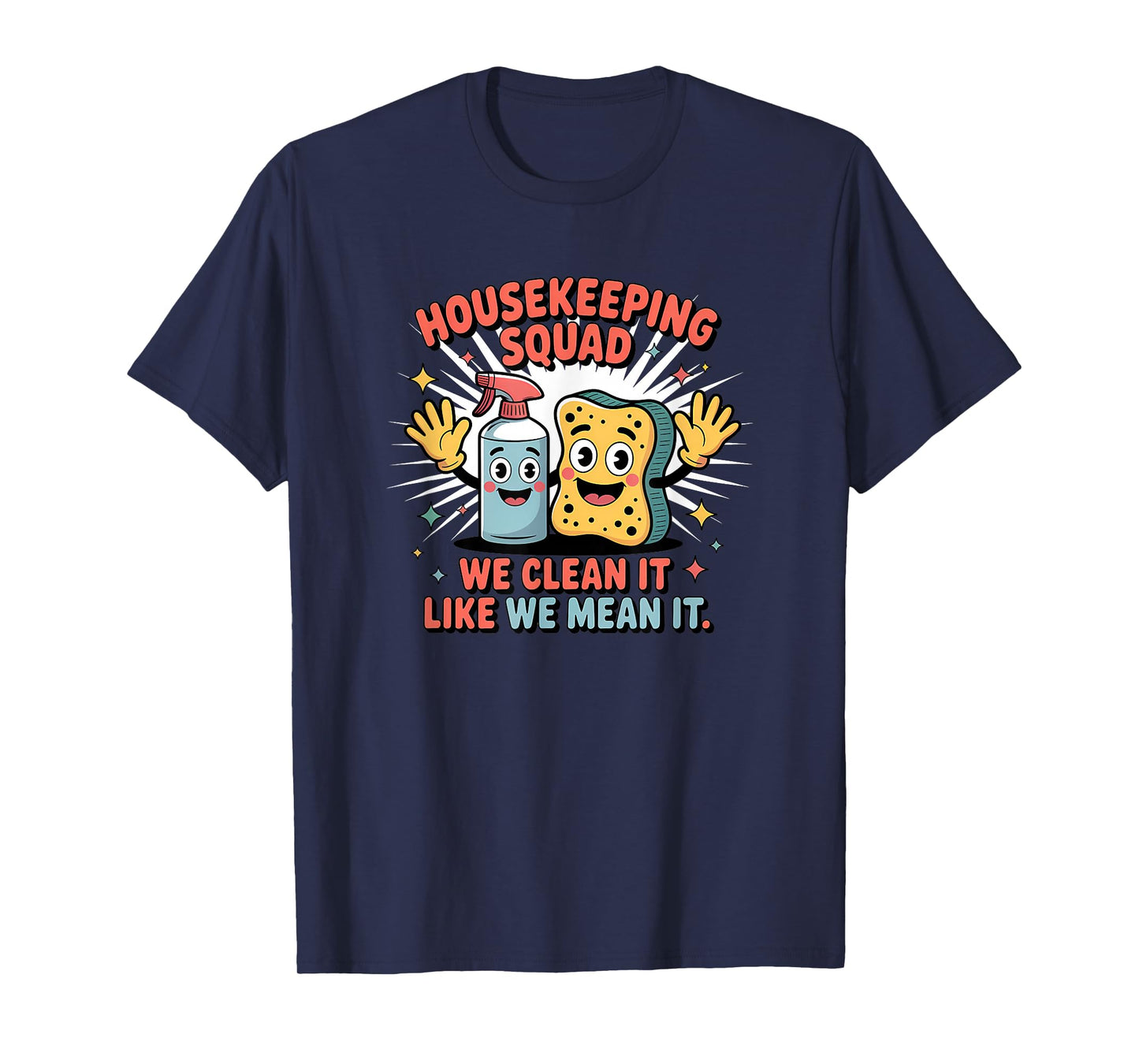 Funny Housekeeping Squad We Clean It Housekeeper T-Shirt