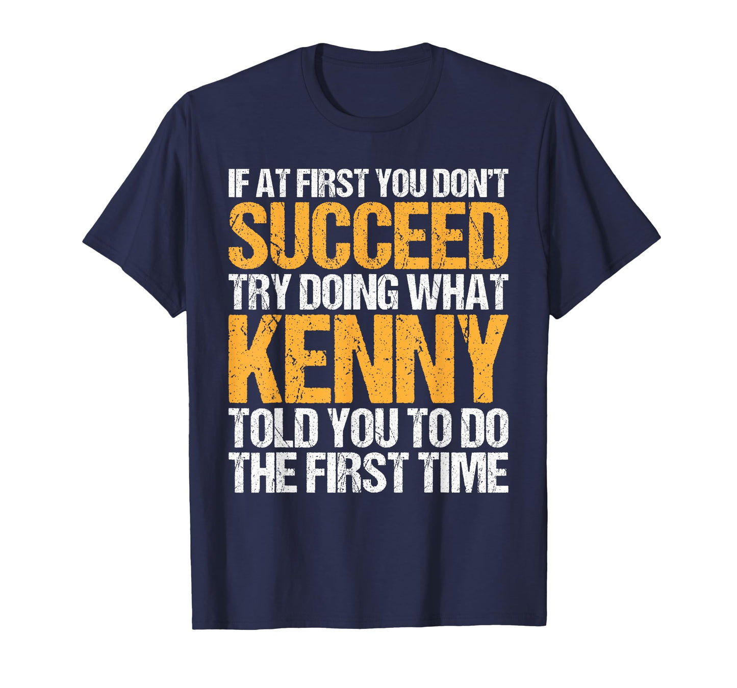 Funny If At First You Don't Succeed Try Doing What Kenny T-Shirt