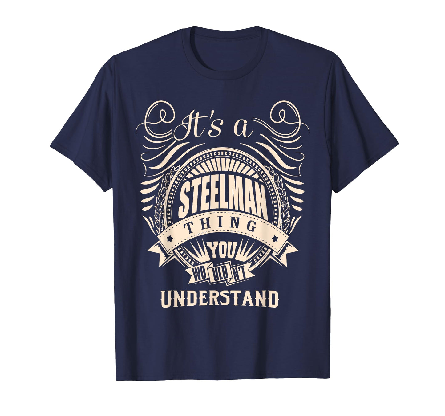 It's a STEELMAN Thing Gifts T-Shirt