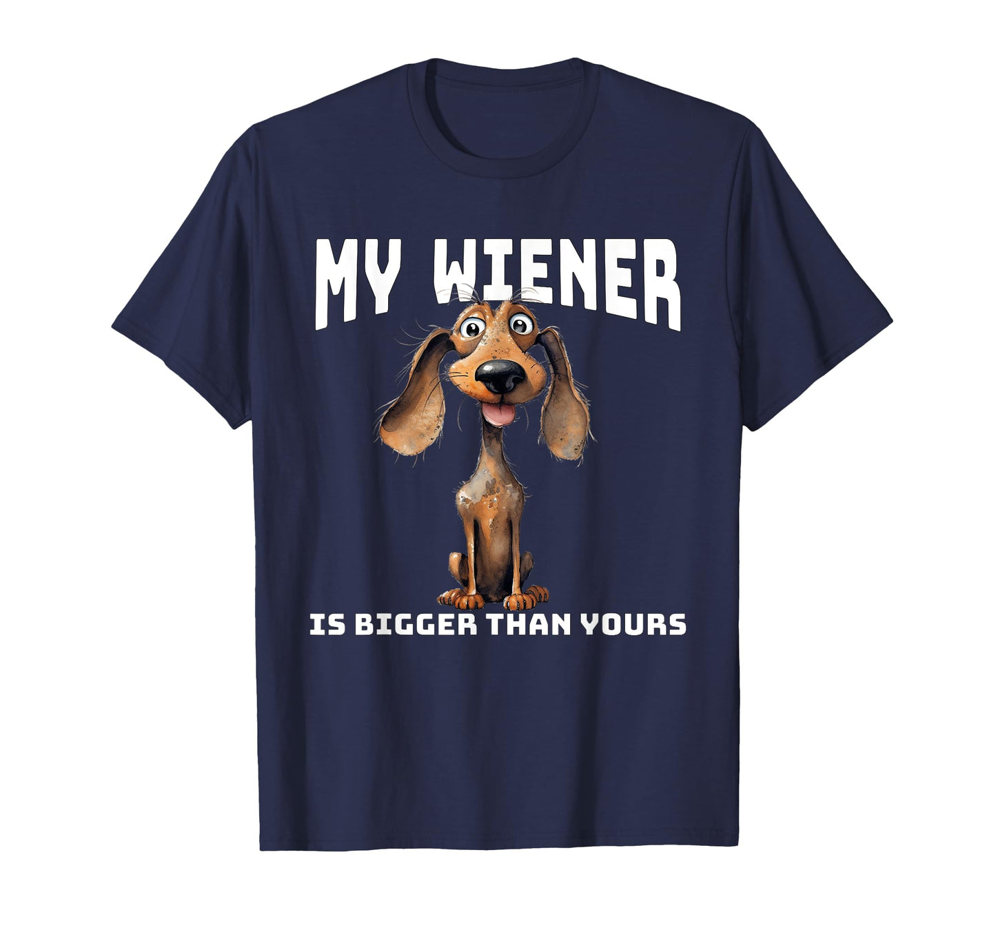 Funny Cartoon Dachshund My Wiener Is Bigger Than Yours T-Shirt