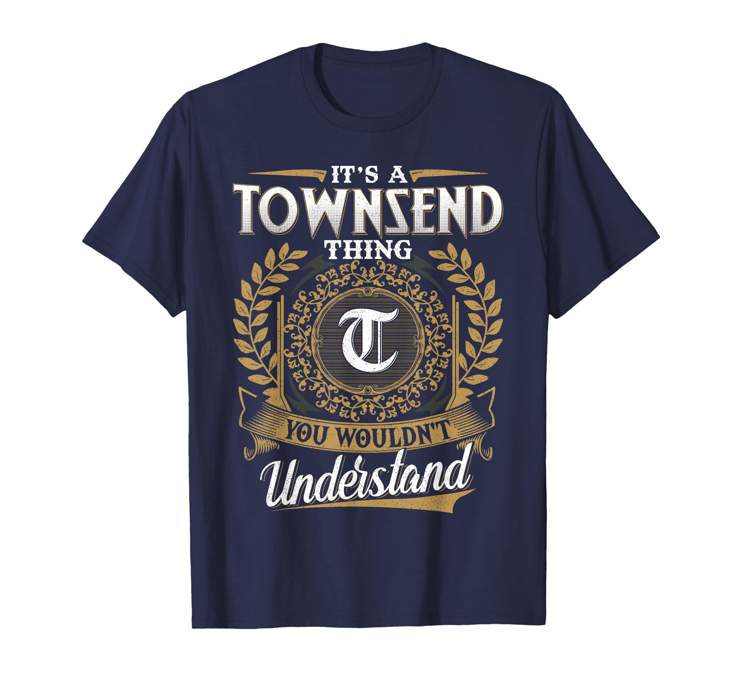 It's A TOWNSEND Thing You Wouldn't Understand Name Classic T-Shirt