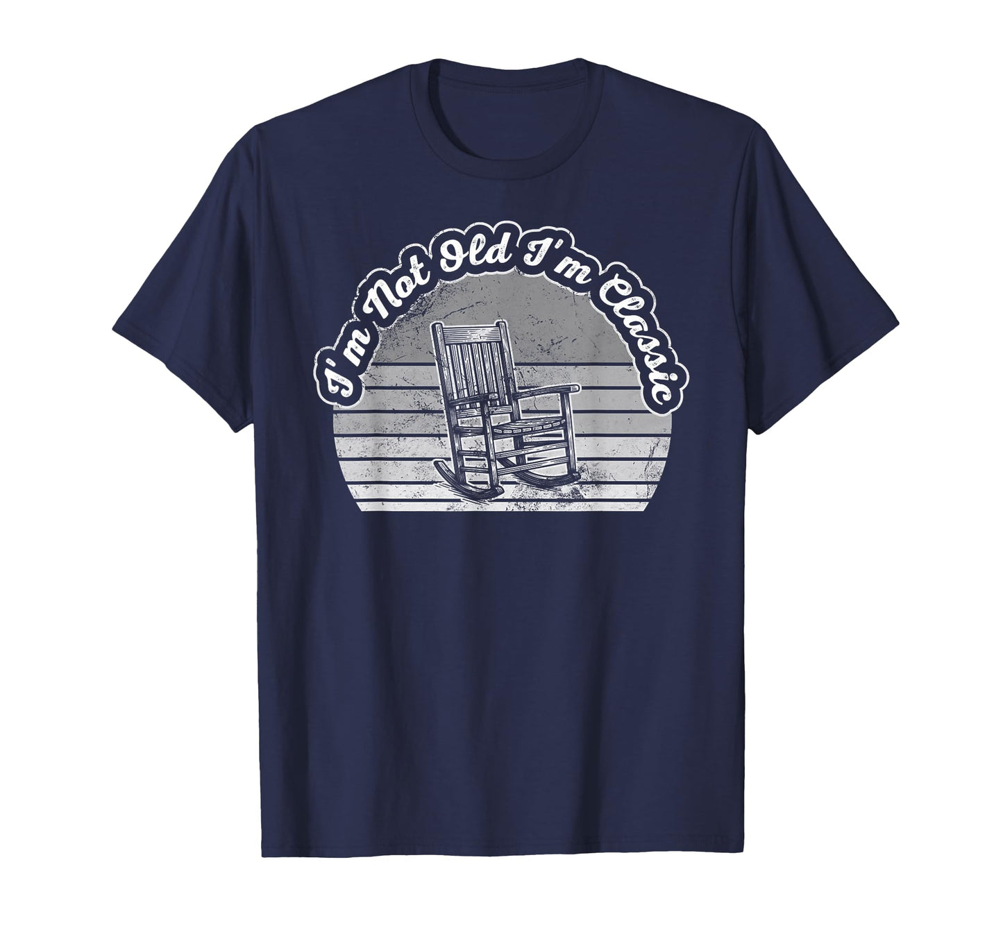 I'm Not Old I'm Classic Rocking Chair T-Shirt