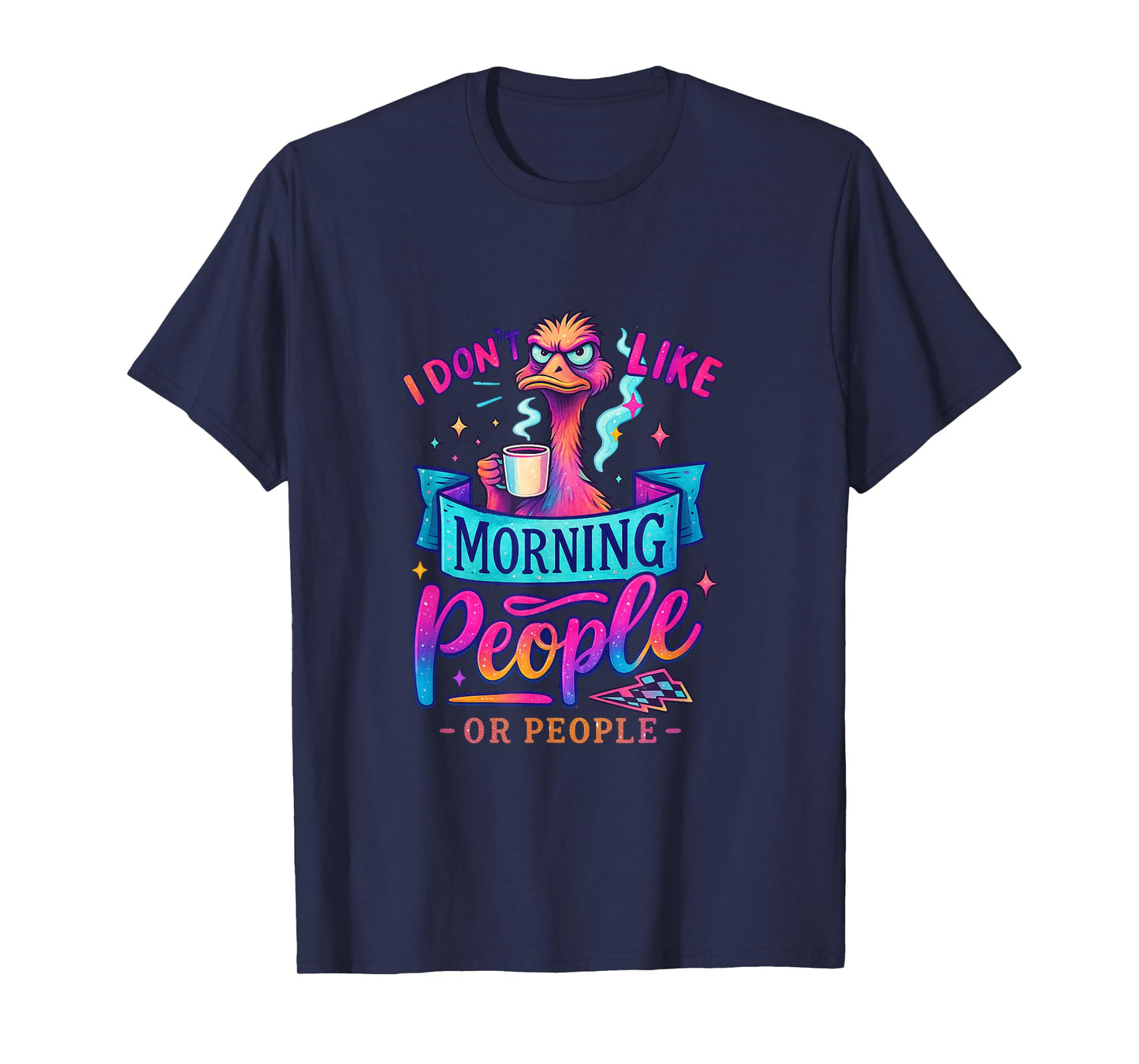 I Don't Like Morning People Animals Home Mom Funny Gift Gag T-Shirt