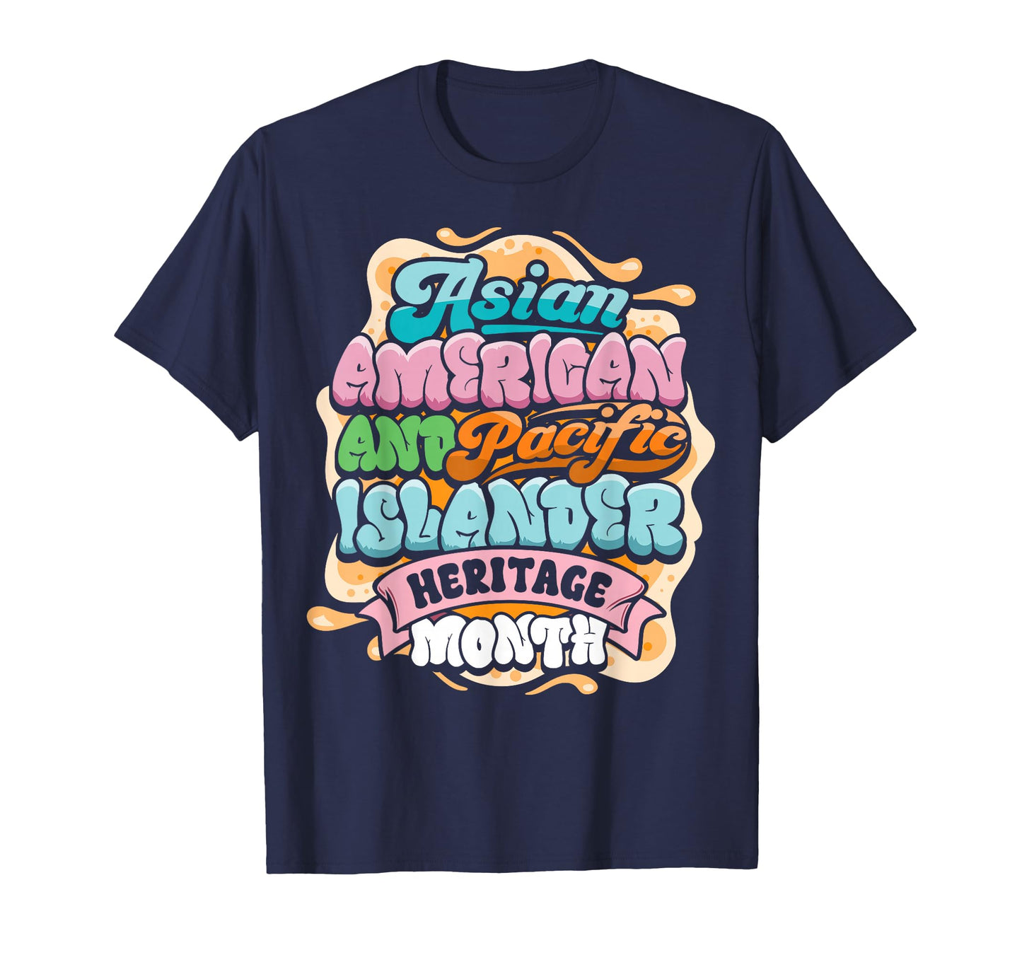 Asian American Pacific Islander Heritage Month AAPI AANHPI T-Shirt