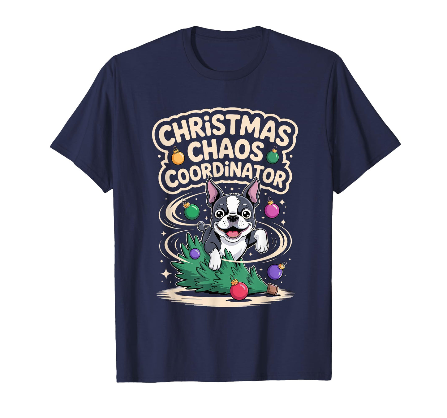 Christmas Chaos Coordinator Xmas Dog Funny Boston Terrier T-Shirt