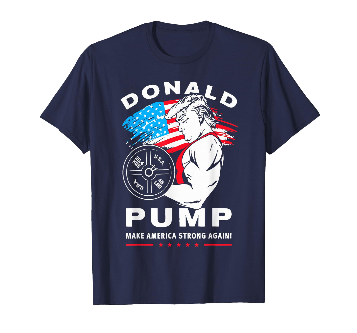 Donald Pump Make America Strong Again T-Shirt