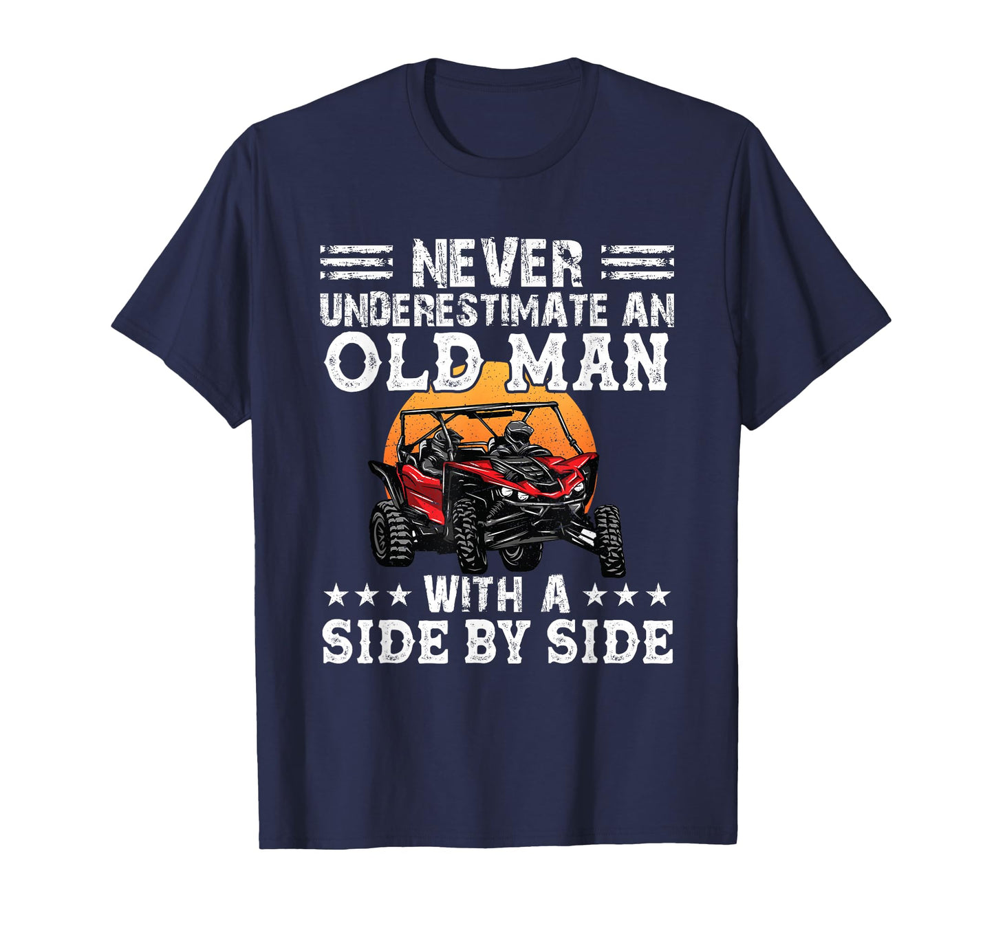 Never Underestimate An Old Man With A Side By Side SXS UTV T-Shirt